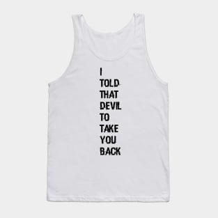 I told that devil to take you back - Wynonna Earp - Jill Andrews Tank Top